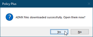 Нажмите Да, чтобы открыть и загрузить файлы ADMX в Policy Plus
